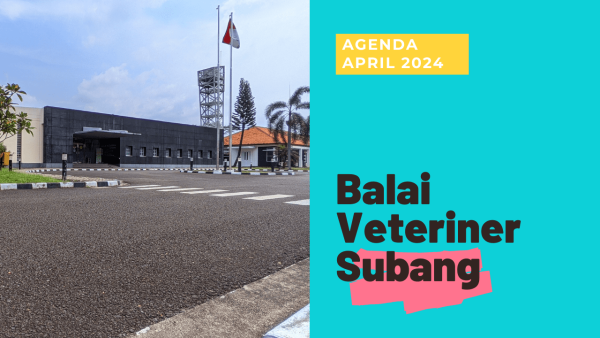 Rencana Agenda Kegiatan Balai Veteriner Subang - April 2024
